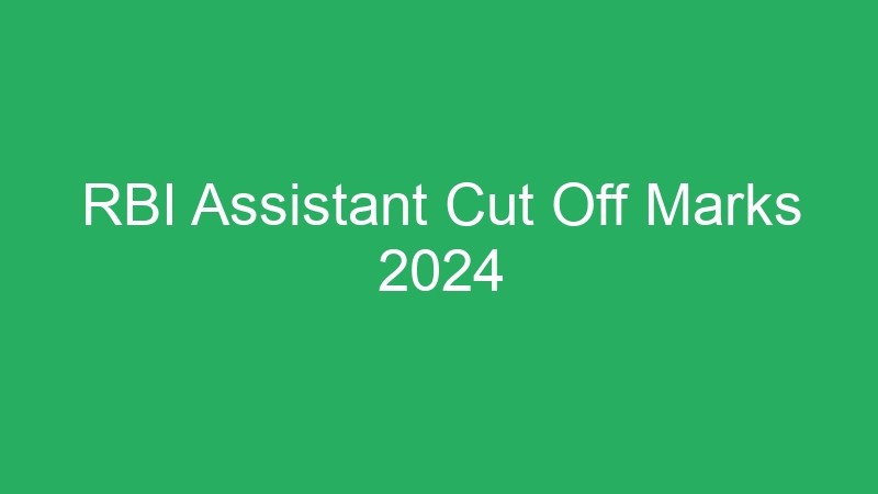 RBI Assistant Cut Off Marks 2024