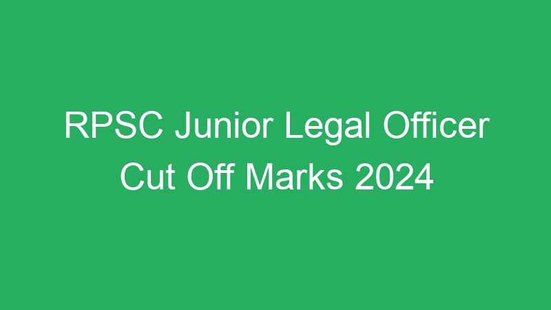 RPSC Junior Legal Officer Cut Off Marks 2024