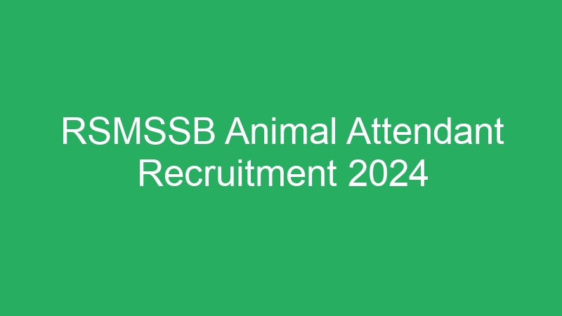 RSMSSB Animal Attendant Recruitment 2024