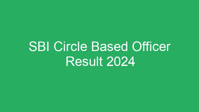 SBI Circle Based Officer Result 2024