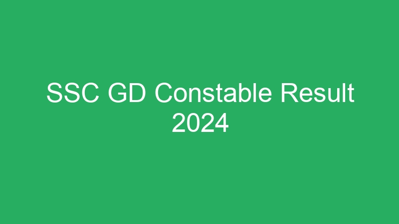 SSC GD Constable Result 2024