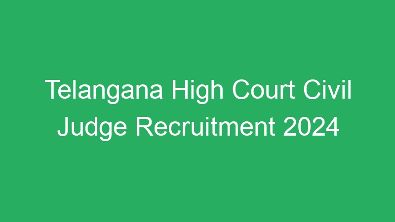 Telangana High Court Civil Judge Recruitment 2024