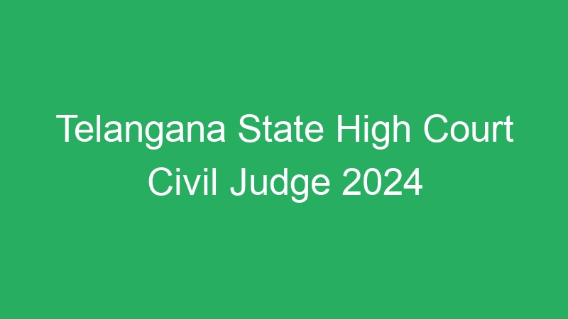 Telangana State High Court Civil Judge 2024