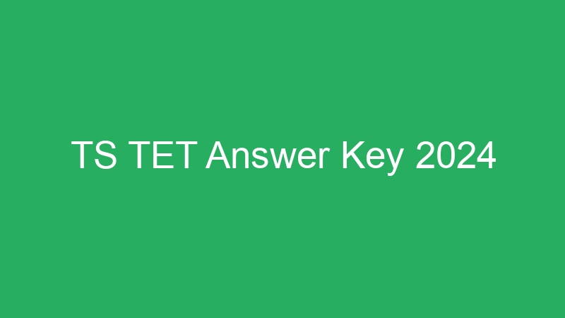 TS TET Answer Key 2024