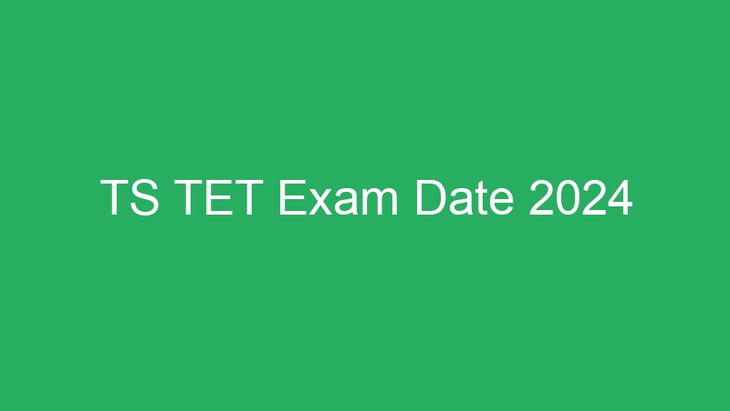 TS TET Exam Date 2024