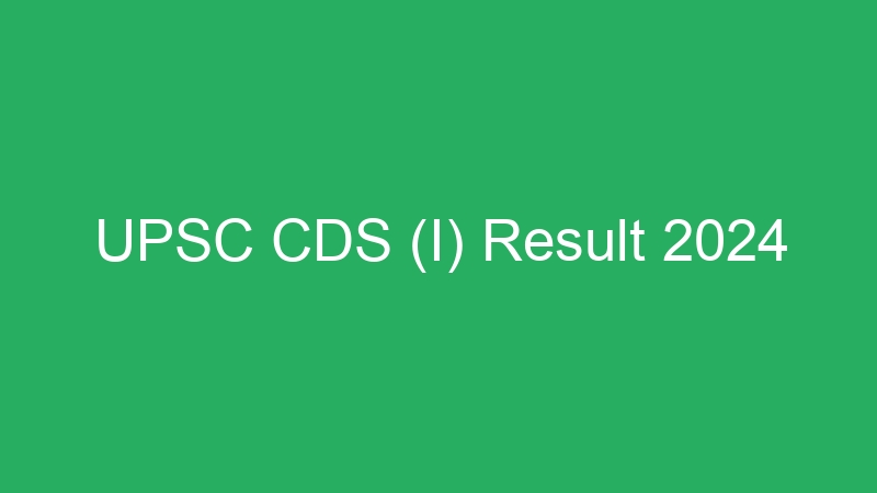 UPSC CDS (I) Result 2024