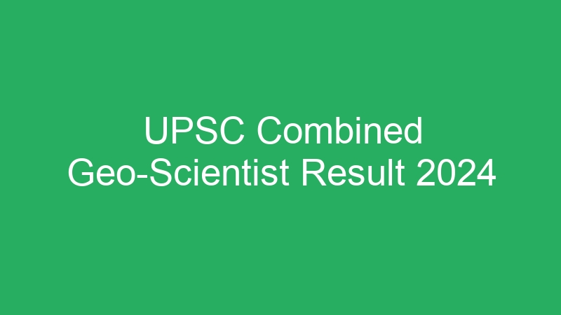 UPSC Combined Geo-Scientist Result 2024