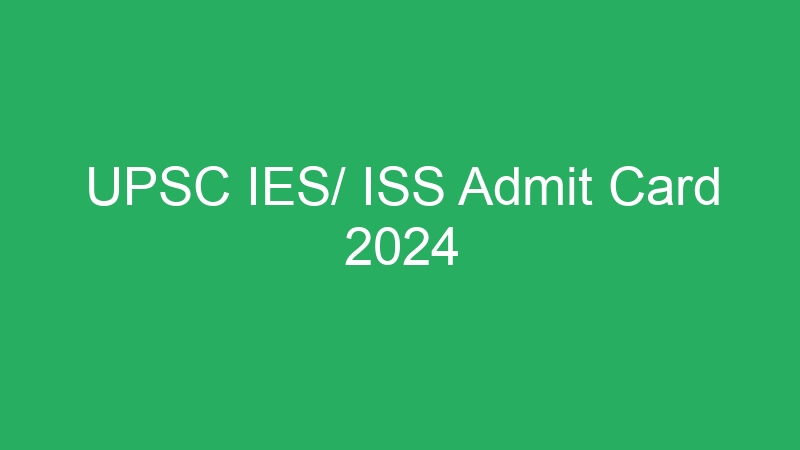 UPSC IES/ ISS 2024 Exam Result – 48 Posts