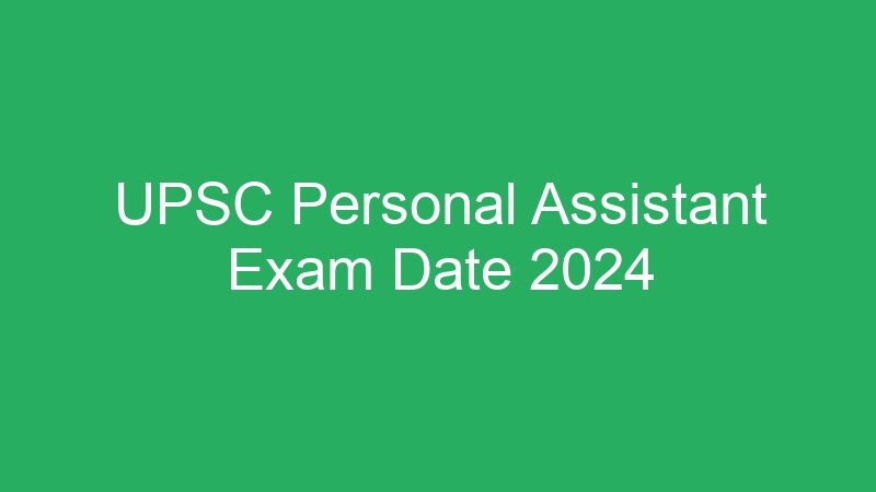 UPSC Personal Assistant Exam Date 2024