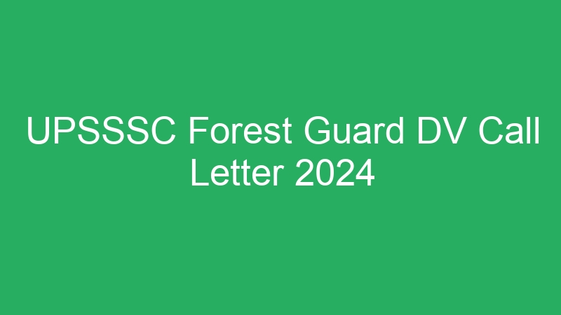 UPSSSC Forest Guard DV Call Letter 2024