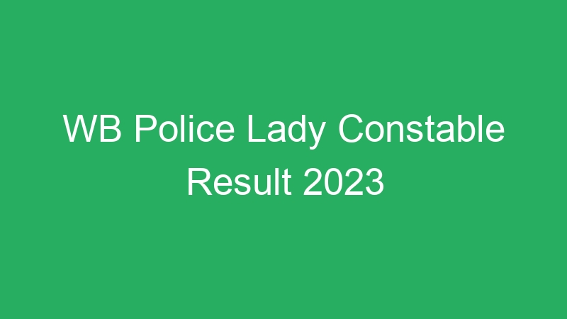 WB Police Lady Constable Result 2023