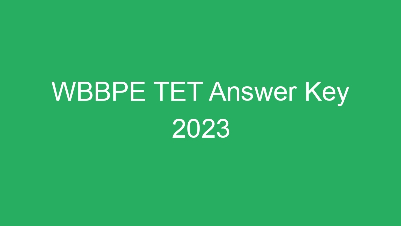 WBBPE TET Answer Key 2023