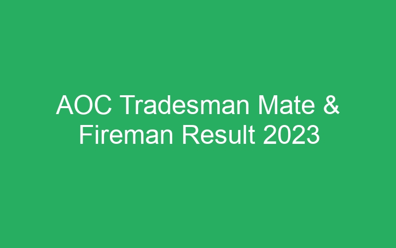 AOC Tradesman Mate & Fireman Result 2023