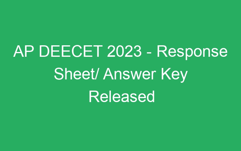 AP DEECET 2023 – Response Sheet/ Answer Key Released