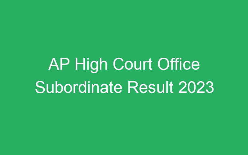 AP High Court Office Subordinate Result 2023