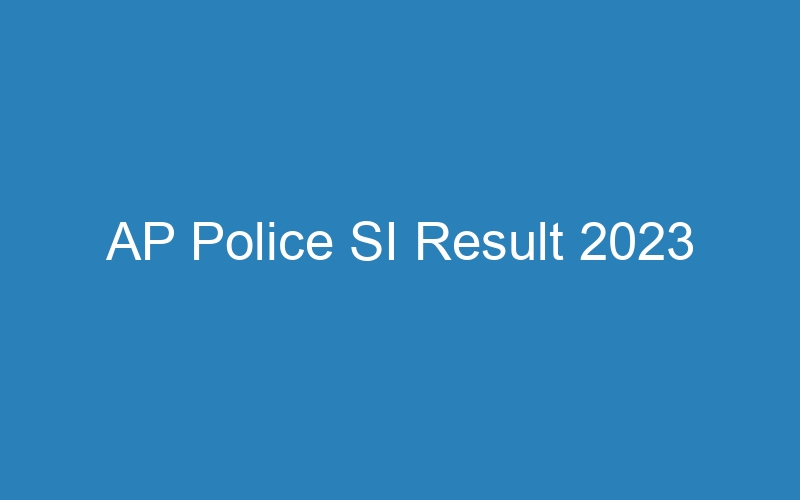 AP Police SI Result 2023