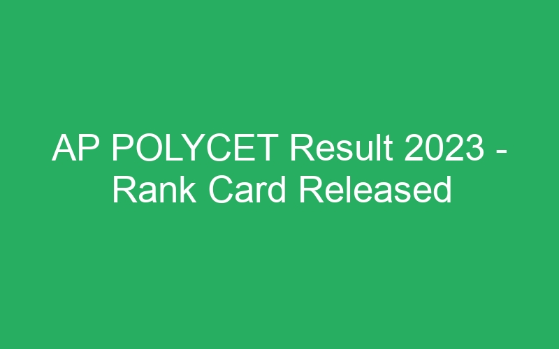 AP POLYCET Result 2023 – Rank Card Released