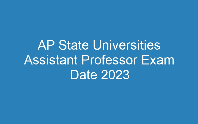 AP State Universities Assistant Professor Exam Date 2023