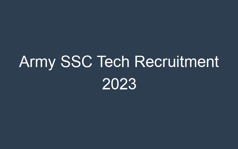 Army SSC Tech Recruitment 2023