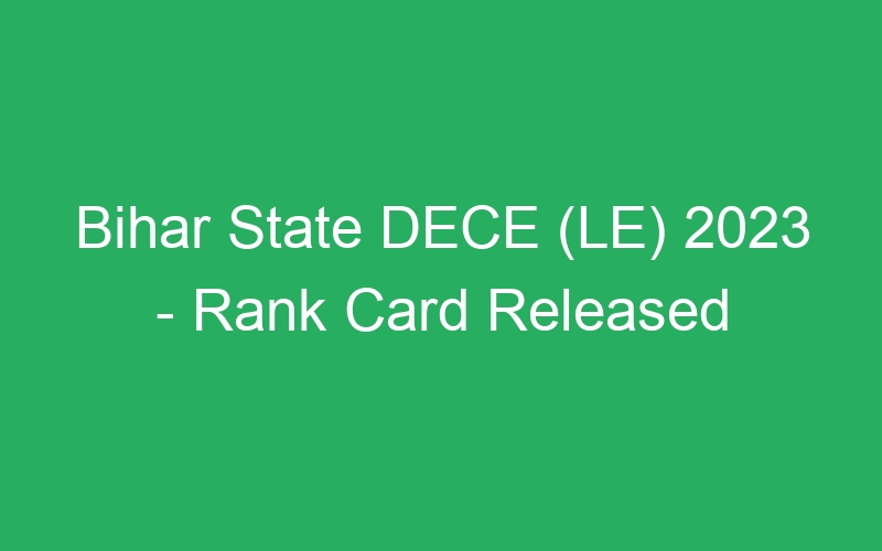 Bihar State DECE (LE) 2023 – Rank Card Released