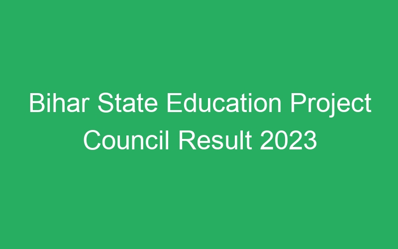 Bihar State Education Project Council Result 2023