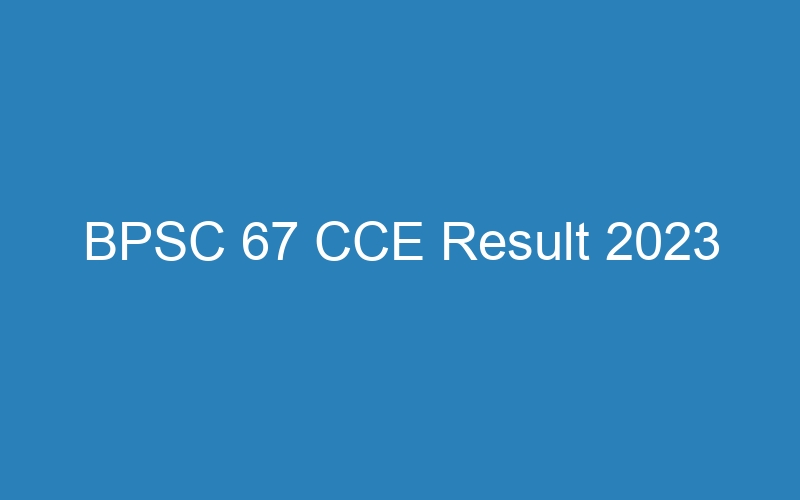 BPSC 67 CCE Result 2023