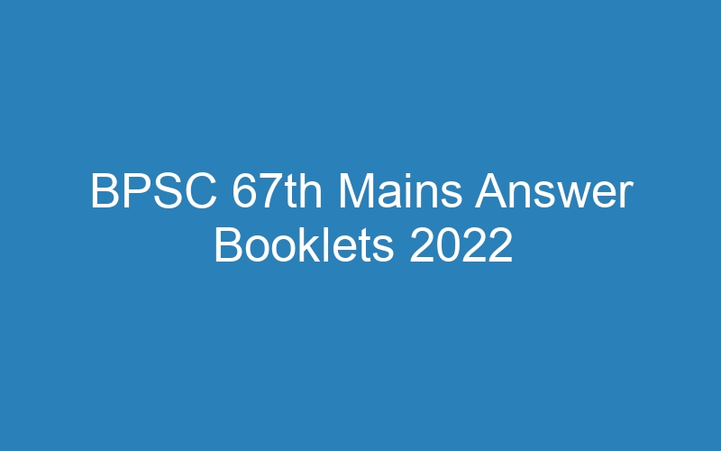 BPSC 67th Mains Answer Booklets 2022