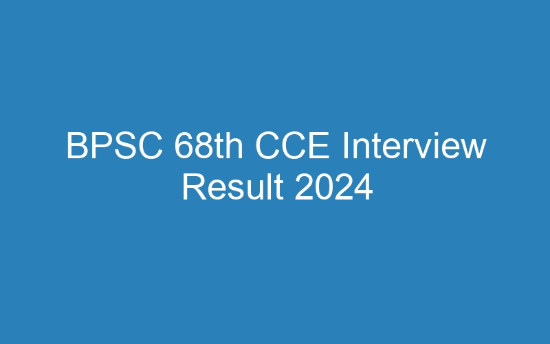 BPSC 68th CCE Interview Result 2024