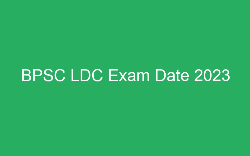 BPSC LDC Exam Date 2023