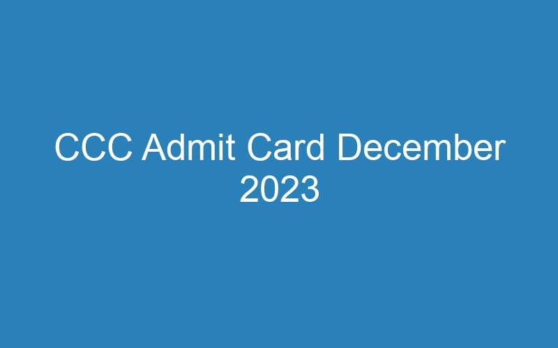 CCC Admit Card December 2023