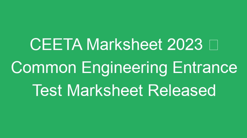 CEETA Marksheet 2023  Common Engineering Entrance Test Marksheet Released