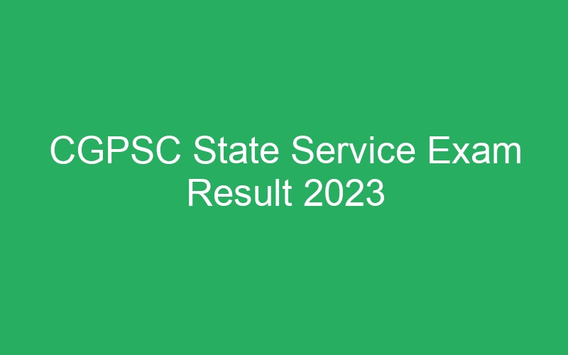 CGPSC State Service Exam Result 2023