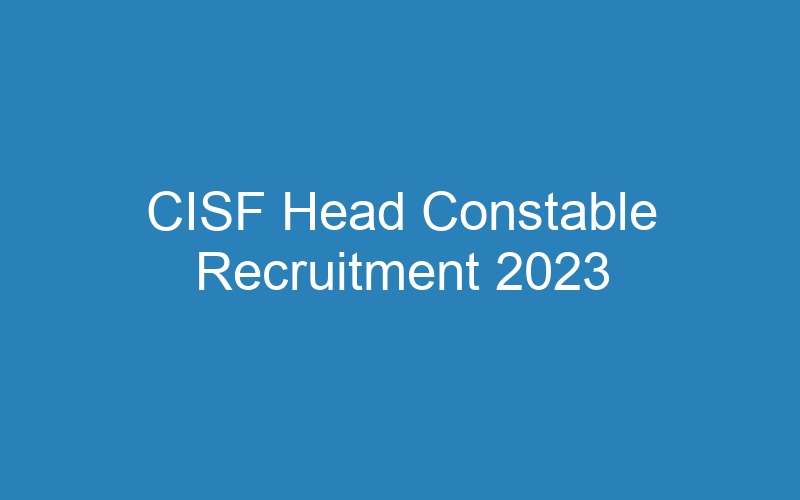 CISF Head Constable Recruitment 2023