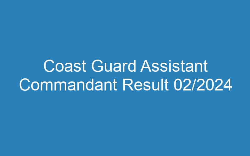 Coast Guard Assistant Commandant Result 02/2024