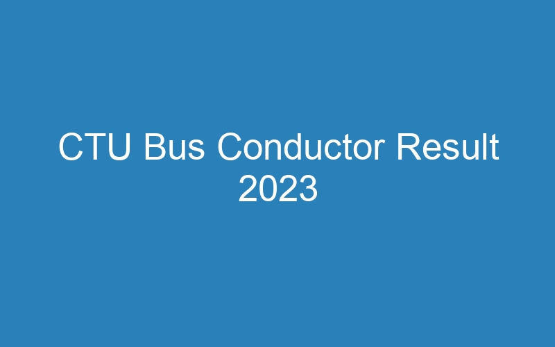 CTU Bus Conductor Result 2023