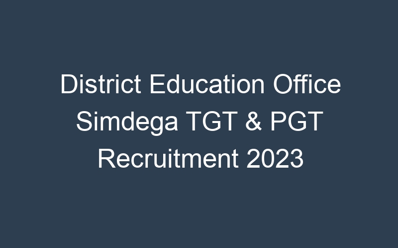 District Education Office Simdega TGT & PGT Recruitment 2023