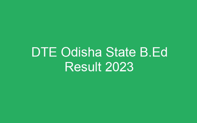 DTE Odisha State B.Ed Result 2023