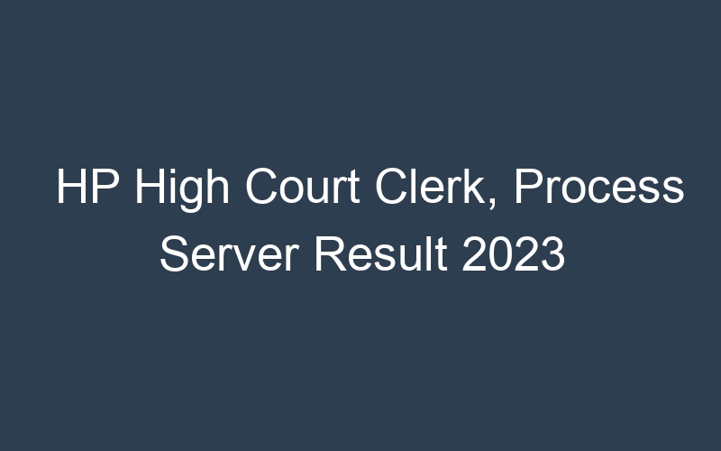 HP High Court Clerk, Process Server Result 2023