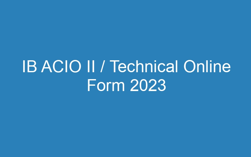 IB ACIO II / Technical Online Form 2023