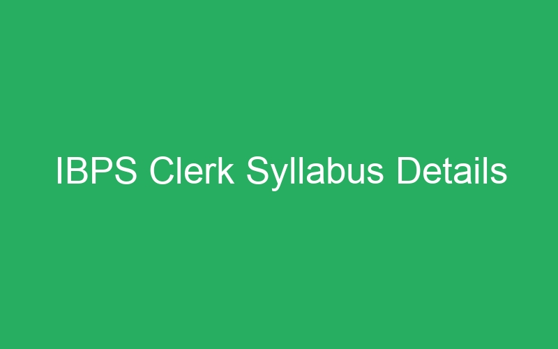 IBPS Clerk Syllabus Details