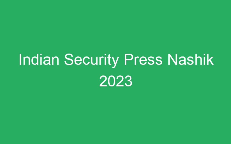 Indian Security Press Nashik 2023