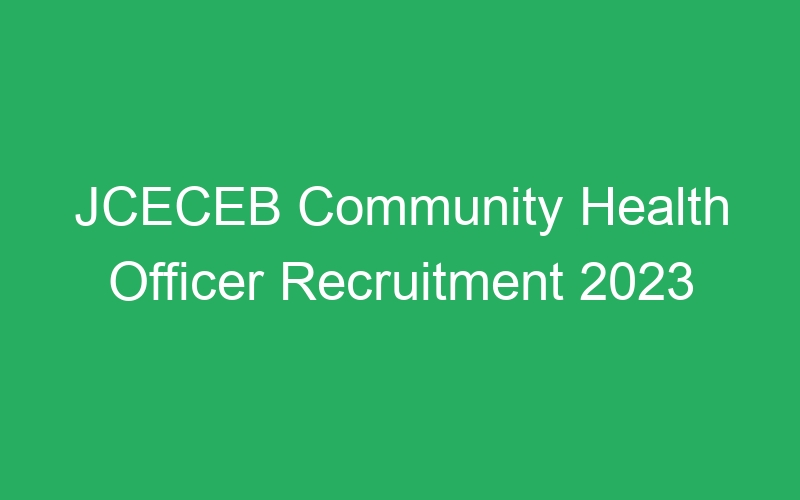 JCECEB Community Health Officer Recruitment 2023