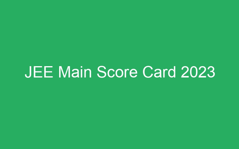 JEE Main Score Card 2023