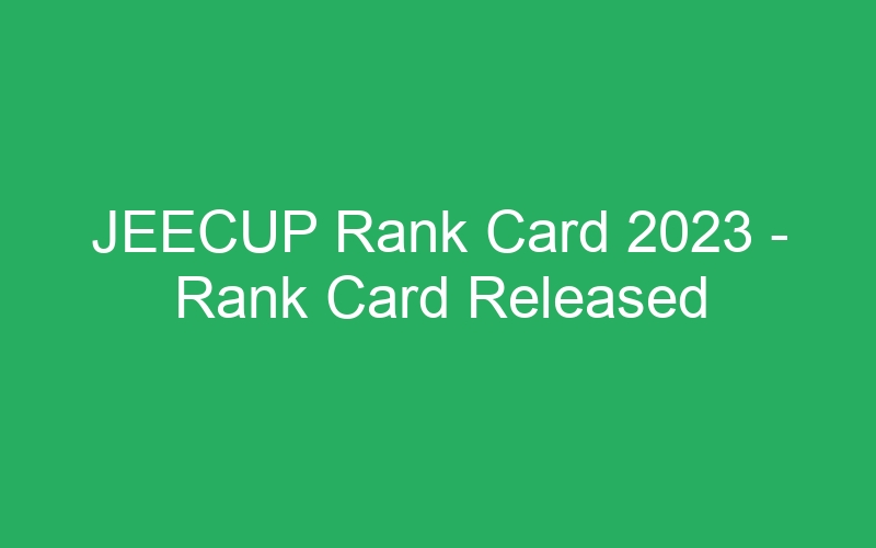 JEECUP Rank Card 2023 – Rank Card Released