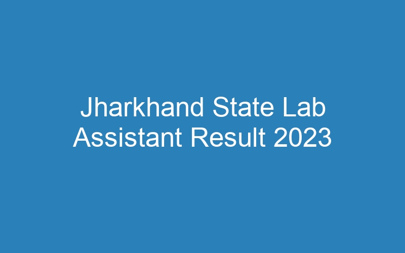 Jharkhand State Lab Assistant Result 2023