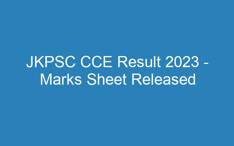 JKPSC CCE Result 2023 – Marks Sheet Released