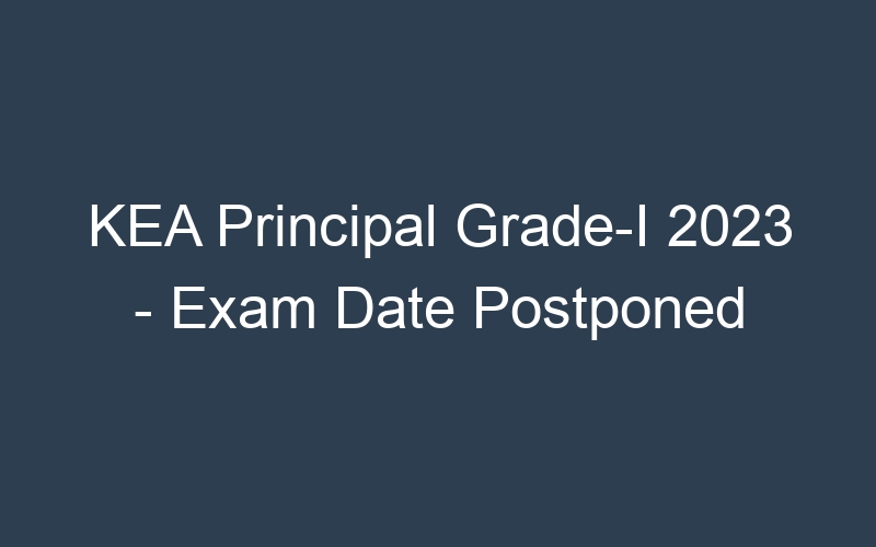 KEA Principal Grade-I 2023 – Exam Date Postponed