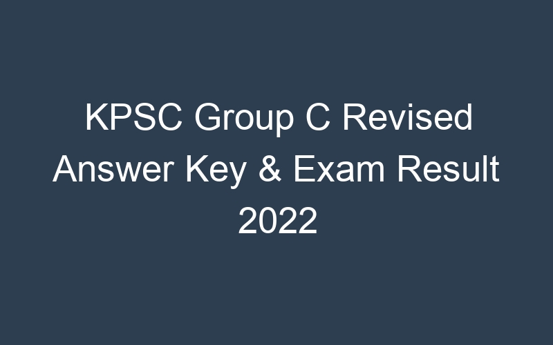 KPSC Group C Revised Answer Key & Exam Result 2022