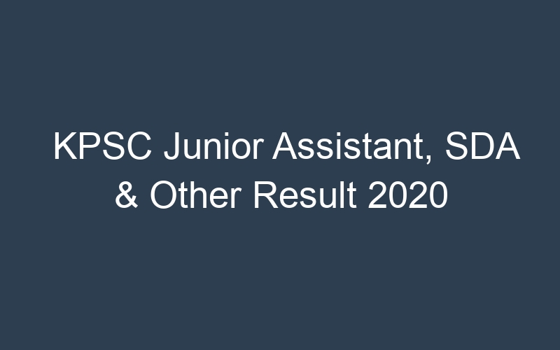 KPSC Junior Assistant, SDA & Other Result 2020