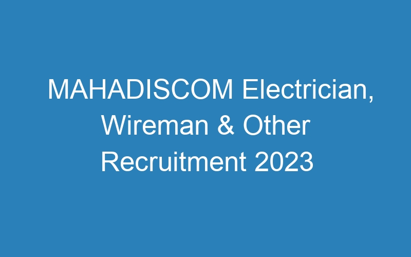 MAHADISCOM Electrician, Wireman & Other Recruitment 2023